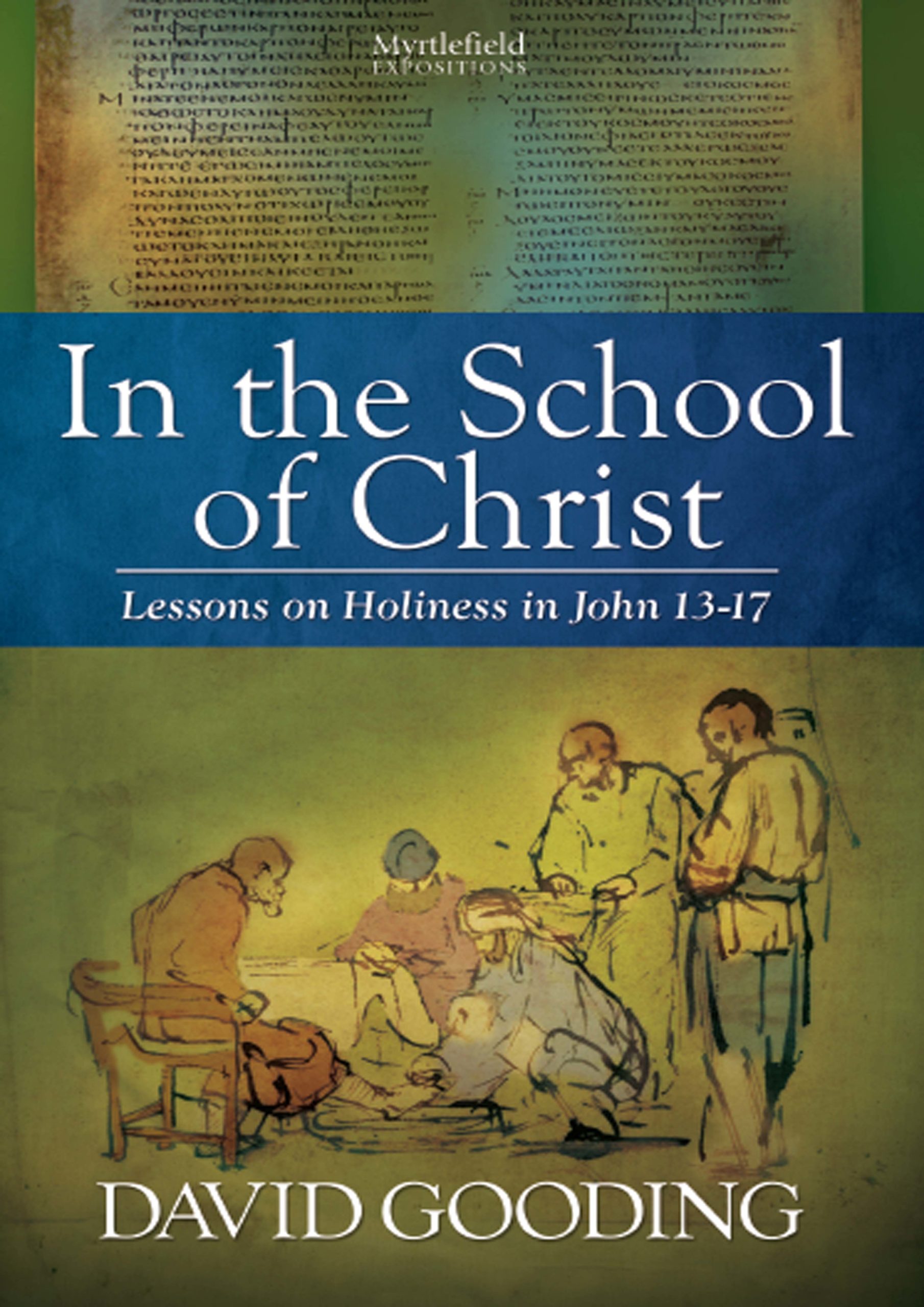In the school of Christ lessons on Holiness in John 13-17 